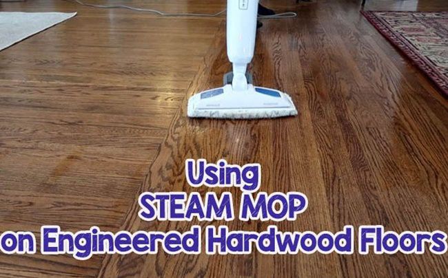 Can You Use a Steam Mop on Engineered Hardwood Floors 