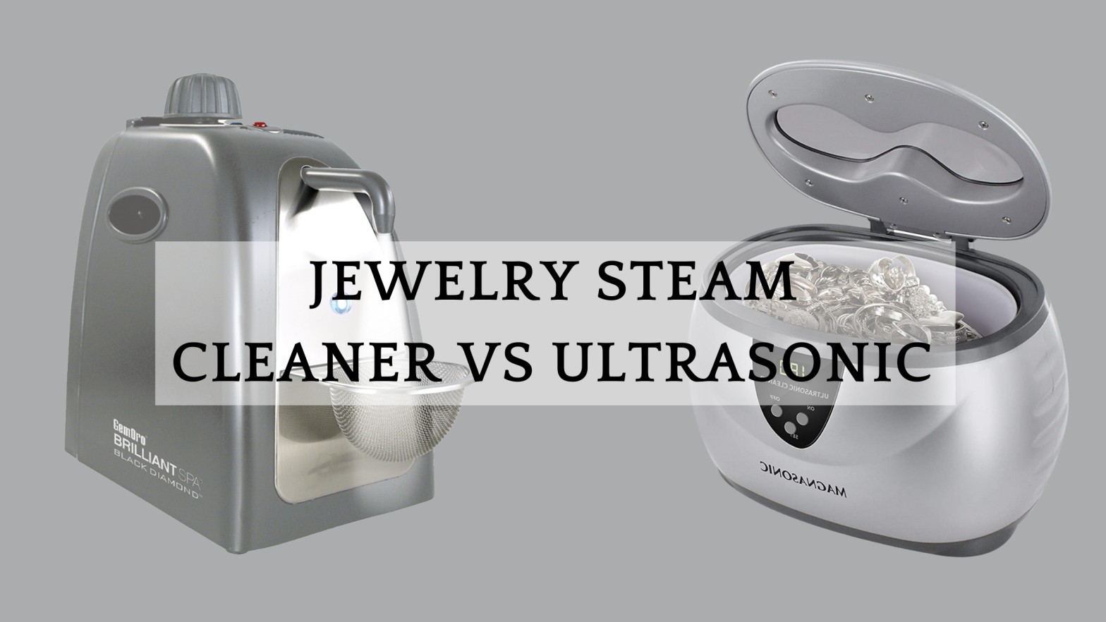 Jewelry Steam Cleaner Vs Ultrasonic