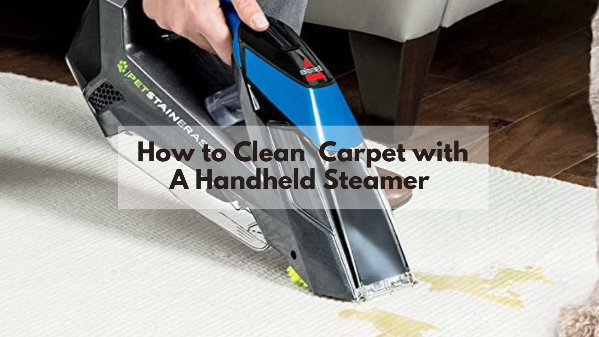How to Clean Carpet with a Handheld Steamer